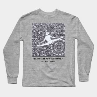 Leaps are for Everyone Long Sleeve T-Shirt